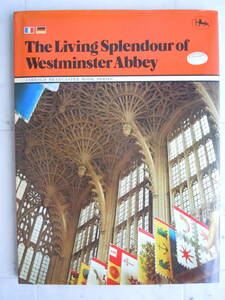 洋書・英文●【The Living Splendour of Westminster Abbey】荘厳なるウエストミンスター寺院