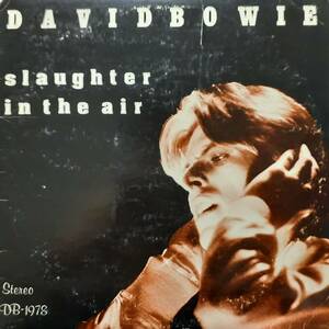 英2LP！プライベート盤 David Bowie / Slaughter In The Air 78年 DB1978 米LAでのIsolar II Tour３日目LIVE音源 Heroes The Low Brian Eno