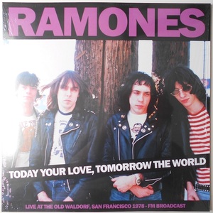 ■新品■Ramones ラモーンズ/today your love, tomorrow the world -live at the Old Waldorf, San Francisco 1978 - FM broadcast-(LP)