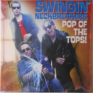 ■新品■Swingin' Neckbreakers スウィンギン・ネックブリーカーズ/pop of the tops!(LP)