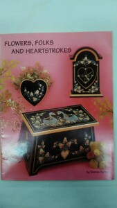 トールペイント　洋書　Flowers Folks and Heartstrokes　/ Donna Farley