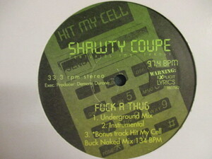 Shawty Coupe ： Fuck A Thug 12'' c/w Hit My Cell (( フロリダ マイナー Rap !!! / 落札5点で送料無料