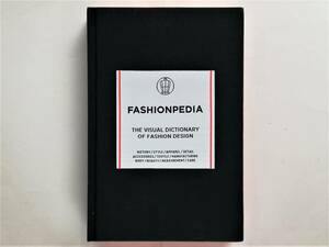 Fashionpedia　The Visual Dictionary of Fashion Design　History,Style,Apparel,Detail,Accessories,Textile…　ファッション 事典 辞典