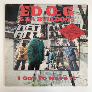 Ed O.G & Da Bulldogs - I Got To Have It (USオリジナル)