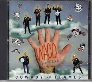 WACO BROTHERS COWBOY in FLAMES