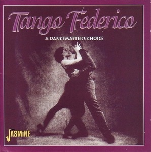 Tango Federico- A Dancemaster's Choice 【タンゴ音楽ＣＤ】♪B1279