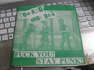 TOM AND BOOT BOYS トム&ブートボーイズ / FUCK YOU! STAY PUNK! 7“ Discocks Youth Anthem Spiky Joys Avoided Extinct Government