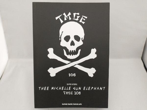 THEE MICHELLE GUN ELEPHANT「TMGE 106」 ソングブック・バンドスコア
