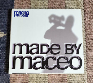 CD　Made By Maceo　メイシオ・パーカー　Maceo Parker　デジパック　ディスク良好　割引特典あり