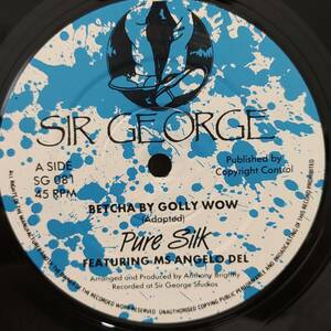 Pure Silk, Angelo Del / Betcha By Golly Wow - Come To My Attention　[Sir George - SG081]