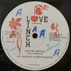 Joy Roberts , The Roots Radics / Love Me Instead　[Lovelinch Music - LL 021]