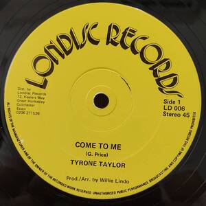 Tyrone Taylor / Come To Me　[Londisc Records - LD 006]