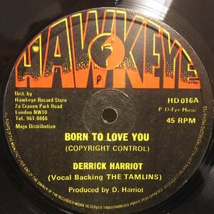 Derrick Harriot - Dean Fraser And Chariot Riders / Born To Love You　[Hawkeye - HD 016]