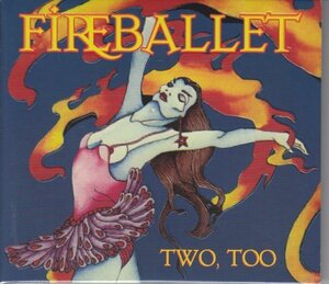 【米プログレ名作】FIRE BALLET / TWO,TOO...（輸入盤CD）