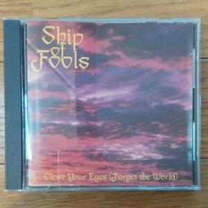 ★ Ship of Fools シップ・オブ・フールズ / Close Your Eyes (forget the world) CD ネオ・プログレ