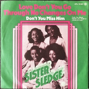 【Disco & Soul 7inch】Sister Sledge / Love Don't Go Through No Changes On Me