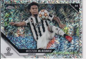 2021/22topps chrome　UEFA CHAMPIONS LEAGUE　175　WESTON McKENNIE　ウェストン・マッケニー　パラレルカード　ユヴェントス