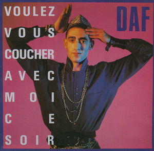 D.A.F Voulez Vous Coucher Avec Moi Ce Soir　「SEX」連呼のBPM120程度のエレクトロ・ボディー・ミュージック１９８６