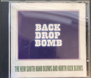 【CD】BACK DROP BOMB /THE NEW SOUTH HAND BLOWS AND NORTH KICK BLOWS