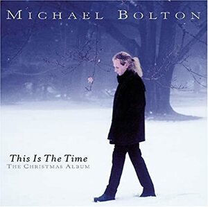 This Is the Time: Christmas Album マイケル・ボルトン 輸入盤CD