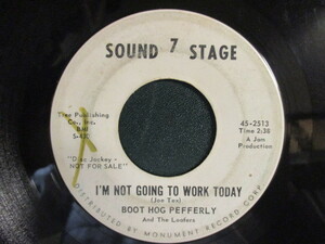 Boot Hog Pefferly ： I'm Not Going To Work Today 7'' / 45s (( ノーザンソウル Northern Soul Joe Tex のカバー )) c/w Jump And Shout