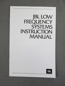 S0357【取扱説明書】JBL　LOW FREQUENCY SYSTEMS　INSTRUCTION MANUAL　英文