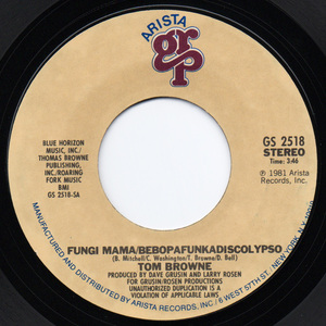 [7] '81米Orig / Tom Browne / Fungi Mama / Bebopafunkadiscolypso / Arista GRP / GS 2518 / Soul / Funk