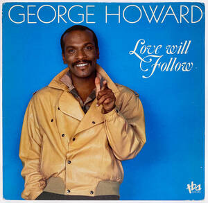 [LP] '86米Orig / George Howard / Love Will Follow / TBA Records / TB 210 / Soul-Jazz