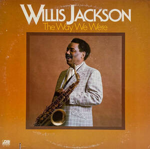 [LP] '75米Orig / Willis Jackson / The Way We Were / Atlantic / SD 18145 / Soul-Jazz / Funk / 両面マトA