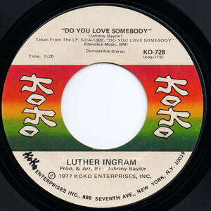 [7] '77米Orig / Luther Ingram / Do You Love Somebody / How I Miss My Baby / KoKo / KO-728 / Soul