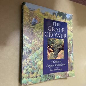  grape cultivation. English book@The Grape Grower: A Guide to Organic Viticulture.. wine 