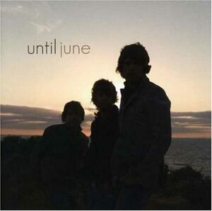 Until June アンティル・ジューン 輸入盤CD