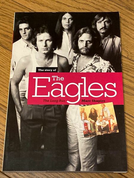 The story of The Eagles /Marc Shapiro イーグルス