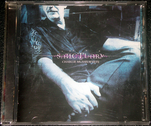 チャーリー・マッスルホワイト CHARLIE MUSSELWHITE / SANCTUARY