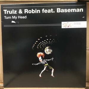 Trulz & Robin Feat. Baseman - Turn My Head　(A14)