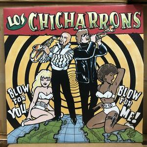 Los Chicharrons - Blow For You Blow For Me!　2records (A14)