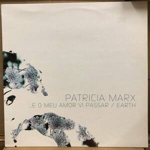 Patricia Marx - ...E O Meu Amor Vi Passar / Earth　(A15)