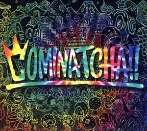 ＣＯＭＩＮＡＴＣＨＡ！！（初回生産限定盤）（ＤＶＤ付）／ＷＡＮＩＭＡ