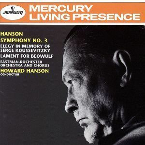 ハンソン：交響曲第３番／ハワード・ハンソン,イーストマン＝ロチェスター管弦楽団
