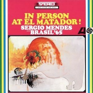 イン・パーソン・アット・エル・マタドール（紙ジャケット仕様）／セルジオ・メンデス＆ブラジル’６５,セルジオ・メンデス＆ブラジル’６