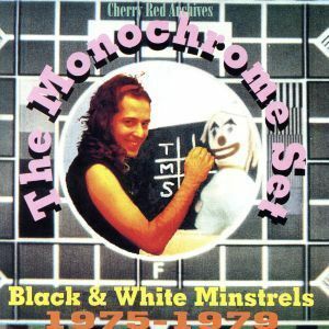ブラック＆ホワイト・ミンストレルズ（１９７５～１９７９）／モノクローム・セット