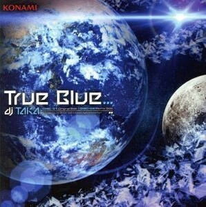 Ｔｒｕｅ　Ｂｌｕｅ．．．／ｄｊ　ＴＡＫＡ