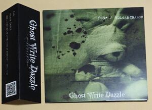◆ Ghost Write Dazzle CD-R「fade / VULGAR TRANCE 」V系　ヴィジュアル系