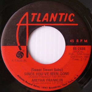 米7inch◆(SWEET SWEET BABY) SINCE YOU'VE BEEN GONE / AIN'T NO WAY◆ARETHA FRANKLIN