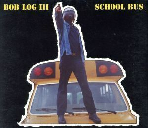 【輸入盤】Ｓｃｈｏｏｌ　Ｂｕｓ／ボブログ三世