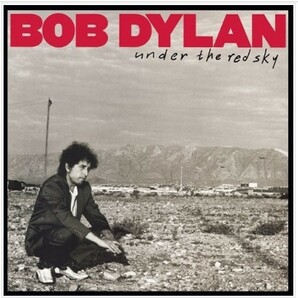 ■ボブ・ディラン「under the red sky」US輸入盤