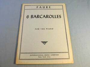 o) ピアノ譜 フォーレ 6つのバルカロール[1]1855
