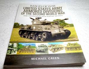 ＜洋書＞第2次世界大戦のアメリカ陸軍機甲師団：戦時中の貴重な写真資料集『United States Army Armored Divisions of the 2nd World War』