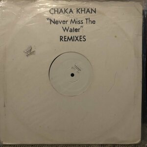 Chaka Khan / Never Miss The Water (Remixes)