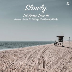 【新品未使用】Let Some Love In feat. Jonny B. Lorenzo & Sareena Nicole / Slowly / 7インチ